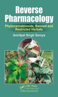 Reverse Pharmacology : Phytocannabinoids, Banned and Restricted Herbals - Amritpal Singh Saroya