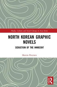 North Korean Graphic Novels : Seduction of the Innocent? - Martin Petersen