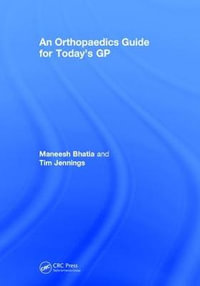 An Orthopaedics Guide for Today's GP - Maneesh  Bhatia