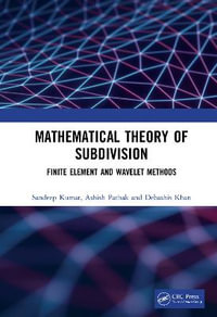 Mathematical Theory of Subdivision : Finite Element and Wavelet Methods - Sandeep Kumar