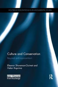 Culture and Conservation : Beyond Anthropocentrism - Eleanor Shoreman-Ouimet