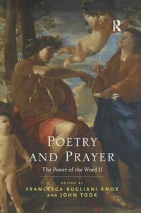 Poetry and Prayer : The Power of the Word II - Francesca Bugliani Knox