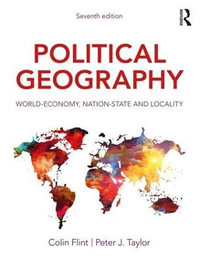 Political Geography : World-Economy, Nation-State and Locality - Colin Flint