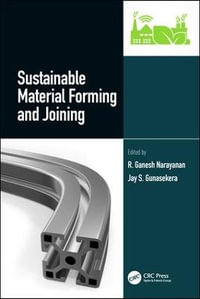 Sustainable Material Forming and Joining - R.Ganesh Narayanan