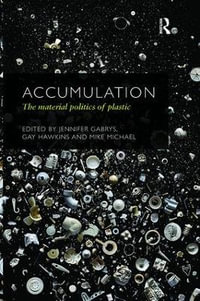 Accumulation : The Material Politics of Plastic - Jennifer Gabrys