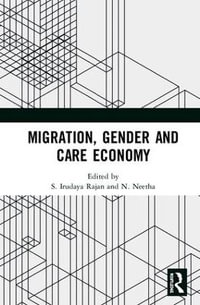 Migration, Gender and Care Economy - S. Irudaya Rajan