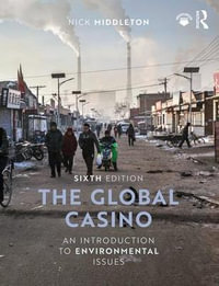 The Global Casino 6ed : An Introduction to Environmental Issues - Nick Middleton