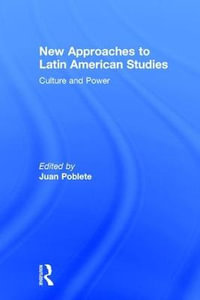 New Approaches to Latin American Studies : Culture and Power - Juan Poblete