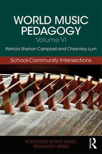 World Music Pedagogy, Volume VI : School-Community Intersections - Patricia Shehan Campbell