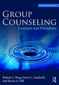 Group Counseling : Concepts and Procedures - Robert C. Berg