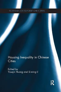 Housing Inequality in Chinese Cities : Routledge Contemporary China Series - Youqin Huang