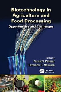 Biotechnology in Agriculture and Food Processing : Opportunities and Challenges - Parmjit S. Panesar