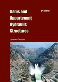 Dams and Appurtenant Hydraulic Structures, 2nd edition - Ljubomir Tanchev