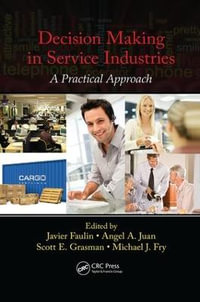 Decision Making in Service Industries : A Practical Approach - Javier Faulin