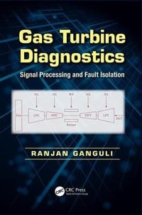 Gas Turbine Diagnostics : Signal Processing and Fault Isolation - Ranjan Ganguli