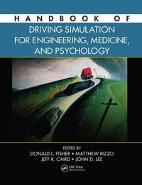 Handbook of Driving Simulation for Engineering, Medicine, and Psychology - Donald L. Fisher