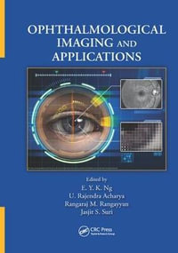 Ophthalmological Imaging and Applications - E. Y. K. Ng