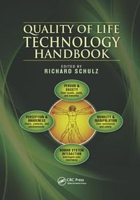 Quality of Life Technology Handbook : Rehabilitation Science in Practice Series - Richard Schulz