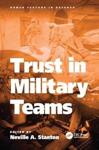 Trust in Military Teams : Human Factors in Defence - Neville A. Stanton