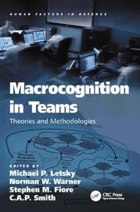 Macrocognition in Teams : Theories and Methodologies - Michael P. Letsky