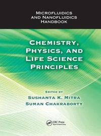 Microfluidics and Nanofluidics Handbook : Chemistry, Physics, and Life Science Principles - Sushanta K. Mitra