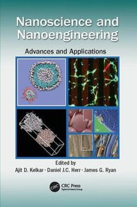 Nanoscience and Nanoengineering : Advances and Applications - Ajit D. Kelkar