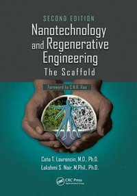 Nanotechnology and Regenerative Engineering : The Scaffold, Second Edition - Cato T. Laurencin