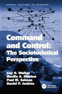 Command and Control : The Sociotechnical Perspective - Guy H. Walker