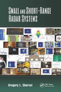 Small and Short-Range Radar Systems : Modern and Practical Approaches to Electrical Engineering - Gregory L. Charvat