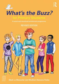 What's the Buzz? for Primary Students : A Social and Emotional Enrichment Programme - Mark Le Messurier