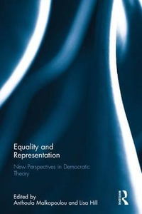 Equality and Representation : New Perspectives in Democratic Theory - Anthoula Malkopoulou