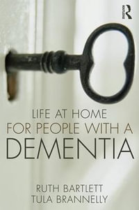 Life at Home for People with a Dementia - Ruth Bartlett