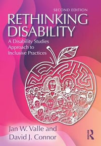 Rethinking Disability 2ed : A Disability Studies Approach to Inclusive Practices - Jan W. Valle