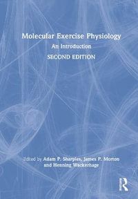 Molecular Exercise Physiology : An Introduction - Adam  P Sharples