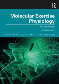 Molecular Exercise Physiology : An Introduction - Adam  P Sharples