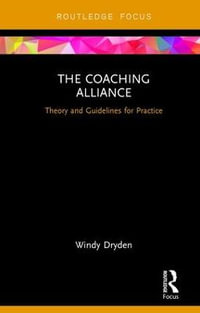 The Coaching Alliance : Theory and Guidelines for Practice - Windy Dryden