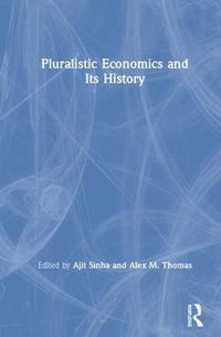 Pluralistic Economics and Its History - Ajit Sinha