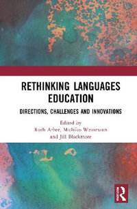 Rethinking Languages Education : Directions, Challenges and Innovations - Ruth Arber