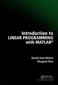 Introduction to Linear Programming with MATLAB - Shashi Kant Mishra