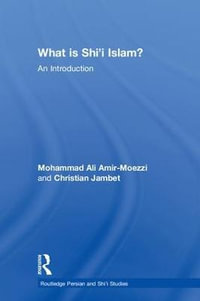 What is Shi'i Islam? : An Introduction - Mohammad Ali Amir-Moezzi