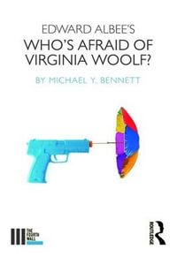 Edward Albee's Who's Afraid of Virginia Woolf? : The Fourth Wall - Michael Y. Bennett