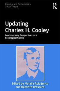 Updating Charles H. Cooley : Contemporary Perspectives on a Sociological Classic - Natalia Ruiz-Junco