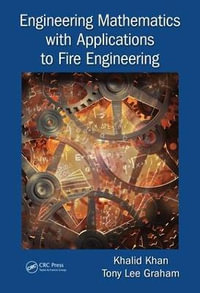 Engineering Mathematics with Applications to Fire Engineering - Khalid Khan