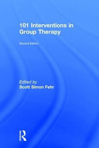 101 Interventions in Group Therapy - Scott Simon Fehr