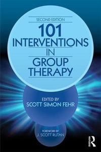 101 Interventions in Group Therapy - Scott Simon Fehr