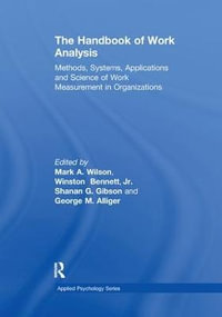 The Handbook of Work Analysis : Methods, Systems, Applications and Science of Work Measurement in Organizations - Mark Alan Wilson