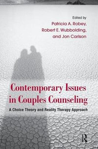 Contemporary Issues in Couples Counseling : A Choice Theory and Reality Therapy Approach - Patricia A. Robey