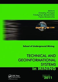 Technical and Geoinformational Systems in Mining : School of Underground Mining 2011 - Genadiy Pivnyak