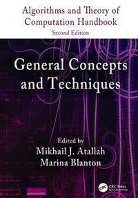 Algorithms and Theory of Computation Handbook, Volume 1 : General Concepts and Techniques - Mikhail J. Atallah