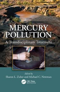 Mercury Pollution : A Transdisciplinary Treatment - Sharon L. Zuber